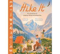 Hike It: An introduction to camping, hiking and backpacking