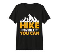 Hike While You Can Hiking Hiker Adventure Nature Outdoor Camiseta Premium