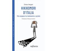 Hikikomori d'Italia. Vite sospese tra isolamento e società (Collana del fare)