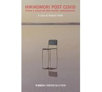 Hikikomori e post Covid. Forme e vissuti del ritiro sociale contemporaneo (Frontiere della psiche)