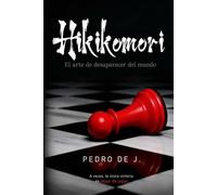 Hikikomori:: El arte de desaparecer del mundo