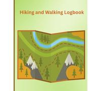 Hiking and Walking Logbook: For Outdoor Enthusiasts