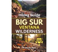 Hiking Big Sur Trails: A Practical Guide for a Fulfilling Adventure on Ventana Wilderness Trails