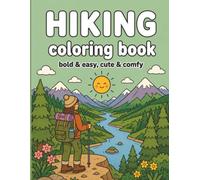 Hiking Coloring Book: Bold & Easy | Cute & Comfy | Camping Coloring Book | Outdoor Coloring Book | Creative Coloring & Stress Relief for Seniors, Adults & Teens (Nature & Outdoor Life)