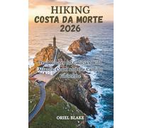 HIKING COSTA DA MORTE 2026: Trail Routes for Galicia's Wild Atlantic Coast and the Camino Finisterre: 8 (Beyond the Trailhead - The Hiking Series)