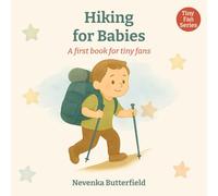 Hiking for Babies: A first book for tiny fans (0-12 months)