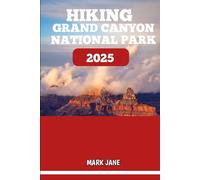 Hiking Grand Canyon National Park 2025