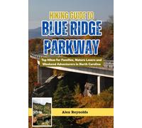 HIKING GUIDE TO BLUE RIDGE PARKWAY: Hikes for Families, Nature Lovers and Weekend Adventurers in North Carolina