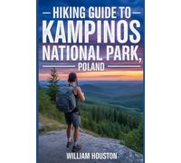 Hiking Guide to Kampinos National Park, Poland: A Hiker's Guide to Self-Discovery. (My Hiking Adventures)