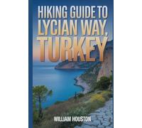 Hiking Guide to Lycian way, Turkey: A Hiker's Guide to Self-Discovery. (My Hiking Adventures)