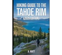 HIKING GUIDE TO THE TAHOE RIM TRAIL (2026 EDITION).