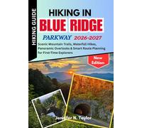 Hiking in Blue Ridge Parkway 2026-2027: Scenic Mountain Trails, Waterfall Hikes, Panoramic Overlooks & Smart Route Planning for First-Time Explorers