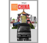 Hiking in china: Hiking in China: A Hiker’s Guide to Epic Trails, Cultural Encounters, and Wilderness Adventures