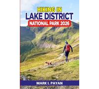 Hiking in Lake District National Park 2026: Smart Routes, Scenic Trails & Easy Maps for Every Level, Discover the Best Walks, Avoid Crowds, and Plan Your Lake District Hiking Trip with Confidence