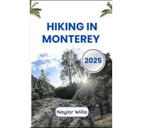 Hiking in Monterey 2025: Explore Secluded Trails Along California’s Coast
