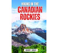 Hiking in the Canadian Rockies 2026: Day Hikes, Trails, Scenic Drives, and Trip Planning Across Banff, Jasper, Yoho, Kootenay, and Beyond