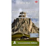 Hiking in the Dolomites: Alta Via 1. From Monguelfo to Belluno: Vol. 1 (Alte vie)