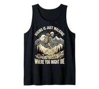Hiking Is Just Walking Where You Might Die Naturaleza Camiseta sin Mangas