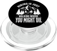 Hiking Is Just Walking Where You Might Die Naturaleza PopSockets PopGrip para MagSafe