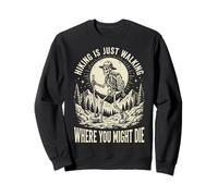 Hiking Is Just Walking Where You Might Die Naturaleza Sudadera
