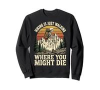 Hiking Is Just Walking Where You Might Die Naturaleza Sudadera