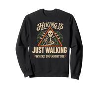 Hiking is Just Walking Where You Might Die Skeleton Graphic Sudadera