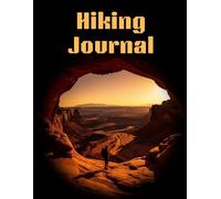 Hiking Journal: 120-Page Trail Log Book for Hikers & Adventurers | 8.5x11" Record Mileage, Duration, Weather, Difficulty, Photos & Memories | Perfect Gift for Outdoor Lovers