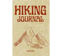 Hiking Journal: A Trail Logbook for Nature Lovers, Outdoor Adventures & Mountain Memories (WISELOGG Hiking Logbooks)