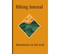Hiking Journal: Adventures on the trail