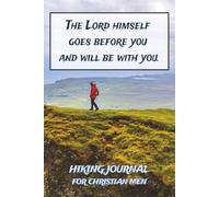 Hiking Journal for Christian Men: Lined and unlined pages for Christian men who want to write and draw ideas they get from hikes | 6x9 inches, 123 ... each month of the year, great Christian gift