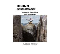 HIKING KJERAGBOLTEN: Conquering the Trail, One Step from the Sky.