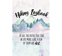Hiking Logbook: Hiker's Journal With Prompts To Write In | Trail Log Book | Hardcover (Hiking Logbooks & Journals)