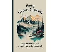 Hiking Logbook & Journal: To Remember Your Walking Trail Adventures Anywhere In The World. Log With Prompts To Write In. Journal Your Feelings and ... Along The Way. b2. Wonderful Gift Book