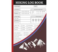 Hiking Logbook, Notebook for Journeys: Hiking Journal with Prompts to Write in, Track Your Hikes, Trail Conditions, Distance, and Personal Notes | Ideal for Life’s Outdoor Journeys