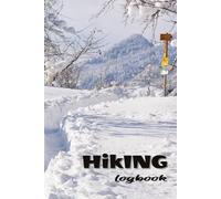 Hiking Logbook: Undated Trail Journal for Hikers, Backpackers & Nature Lovers - Record Adventures, Tracks, and Memories