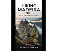 HIKING MADEIRA 2026: The island of eternal spring