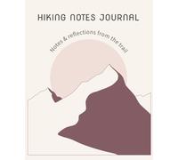 Hiking Notes Journal: Blush Trail Edition: Notebook for Trail Reflections & Outdoor Memories