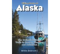 Hiking Ports of Alaska: The Cruiser’s Guide to Trails in Juneau, Skagway and Ketchikan