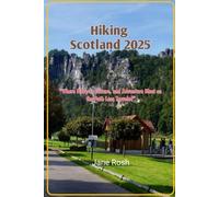 Hiking scotland 2025: "Where Nature, Culture, and Adventure Meet on the Path Less Traveled”: 11 ("Hidden Journeys: Offbeat Travel Guides for Explorers and Culture Seekers")