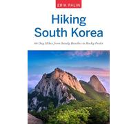 Hiking South Korea: 88 Day Hikes from Rocky Peaks to Sandy Beaches