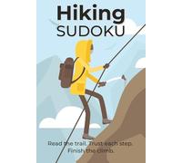 Hiking Sudoku Puzzle Book: Sudoku for Hikers and Outdoor Enthusiasts | Build Focus, Clarity, and Mental Endurance | 6x9 Inches, 110 Pages | 50+ Puzzles | Solutions Included