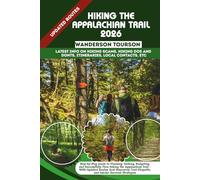 HIKING THE APPALACHIAN TRAIL 2026: Step-by-Step Guide to Planning, Packing, Budgeting, and Successfully Thru-Hiking the Appalachian Trail - With ... (World Careful Explorer Essential Series)