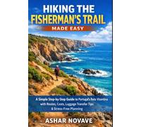 Hiking the Fisherman’s Trail Made Easy: A Simple Step-by-Step Guide to Portugal’s Rota Vicentina with Routes, Costs, Luggage Transfer Tips & Stress-Free Planning