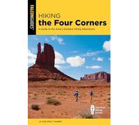 Hiking the Four Corners: A Guide to the Area's Greatest Hiking Adventures (Regional Hiking)