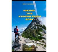 HIKING THE KUNGSLEDEN 2024 (Journey Path: your ultimate travel companion)