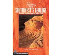 Hiking the Southwest's Geology: Four Corners Region (Hiking Geology)