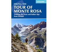 Hiking the Tour of Monte Rosa: Trekking the Swiss and Italian Alps from Zermatt (Cicerone Guides)