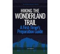 Hiking the Wonderland Trail: A First-Timer's Preparation Guide (Trailhead Ready)