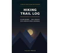 Hiking & Trail Log: A Trail Journal with 86 Hike Records, Route Maps, Gear Checklists and Complete Reference for Hikers and Backpackers