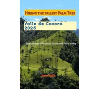 Hiking Valle de Cocora Colombia 2025: Discovering Colombia’s Enchanted Palm Valley: 8 ("Hidden Journeys: Offbeat Travel Guides for Explorers and Culture Seekers")